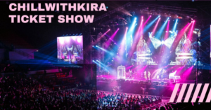 ChillwithKira Ticket Show